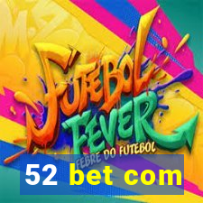 52 bet com